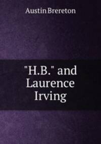 "H.B." and Laurence Irving