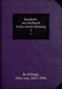 Sanskrit-worterbuch in kurzerer fassung. 1