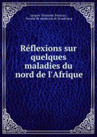 Rflexions sur quelques maladies du nord de l`Afrique
