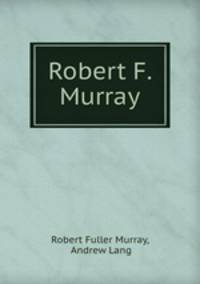 Robert F. Murray
