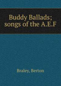 Buddy Ballads; songs of the A.E.F.