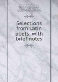 Selections from Latin poets: with brief notes