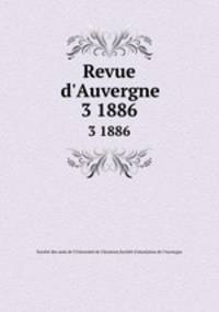 Revue d`Auvergne. 3 1886