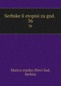 Serbske lietopisi za god. . 36
