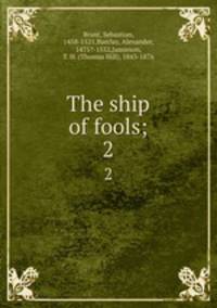 The ship of fools;. 2