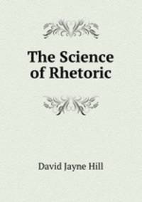 The Science of Rhetoric