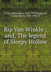 Rip Van Winkle ; and, The legend of Sleepy Hollow