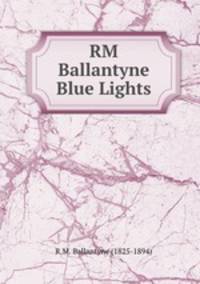 RM Ballantyne Blue Lights