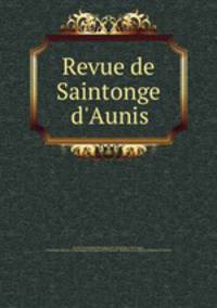 Revue de Saintonge & d`Aunis