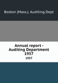 Annual report - Auditing Department. 1957