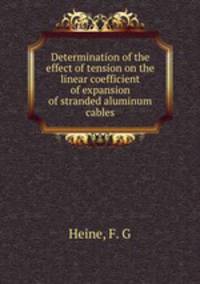 Determination of the effect of tension on the linear coefficient of expansion of stranded aluminum cables