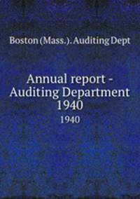 Annual report - Auditing Department. 1940