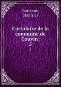 Cartulaire de la commune de Couvin;. 5