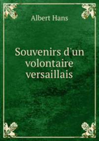 Souvenirs d`un volontaire versaillais