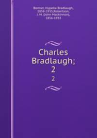 Charles Bradlaugh;. 2