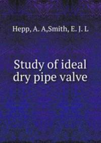 Study of ideal dry pipe valve