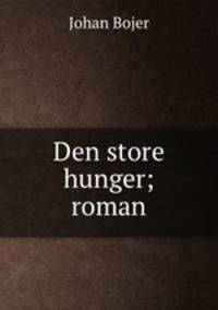 Den store hunger; roman