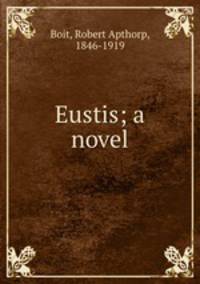 Eustis; a novel