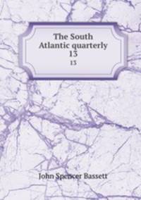 The South Atlantic quarterly. 13