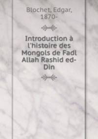 Introduction l`histoire des Mongols de Fadl Allah Rashid ed-Din