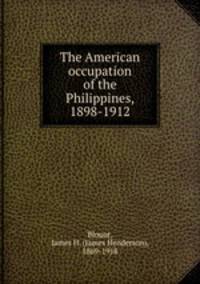 The American occupation of the Philippines, 1898-1912