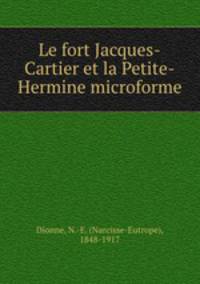 Le fort Jacques-Cartier et la Petite-Hermine microforme