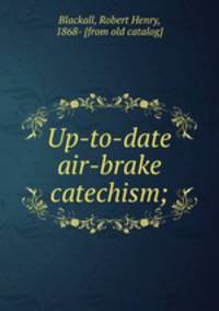 Up-to-date air-brake catechism;