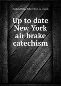 Up to date New York air brake catechism.