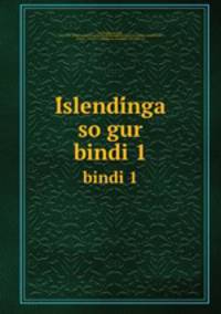 Islendinga sogur. bindi 1