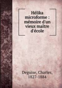 Hlika microforme : mmoire d`un vieux matre d`cole