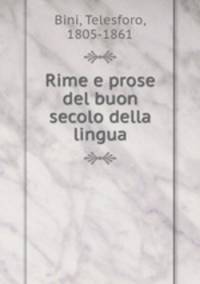 Rime e prose del buon secolo della lingua