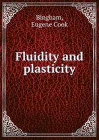 Fluidity and plasticity
