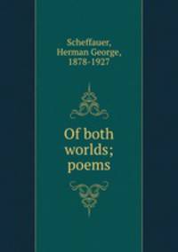 Of both worlds; poems