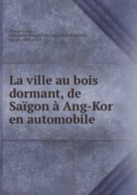 La ville au bois dormant, de Sagon Ang-Kor en automobile