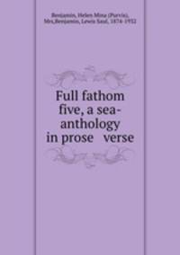 Full fathom five, a sea-anthology in prose & verse