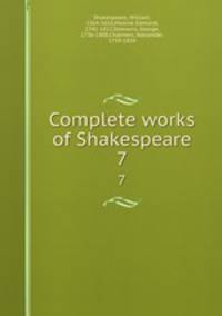 Complete works of Shakespeare. 7
