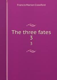 The three fates. 3