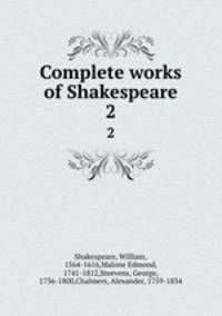 Complete works of Shakespeare. 2