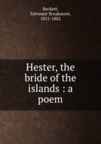 Hester, the bride of the islands : a poem