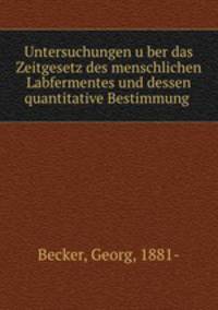 Untersuchungen uber das Zeitgesetz des menschlichen Labfermentes und dessen quantitative Bestimmung