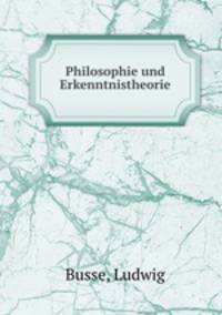 Philosophie und Erkenntnistheorie