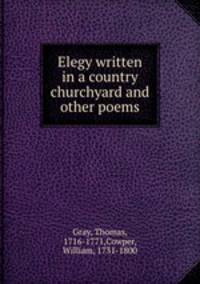 Elegy written in a country churchyard and other poems