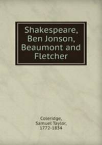 Shakespeare, Ben Jonson, Beaumont and Fletcher