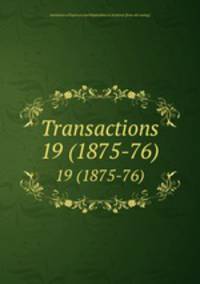 Transactions. 19 (1875-76)