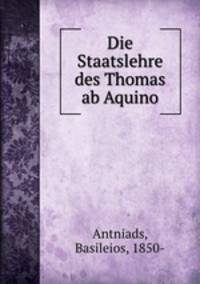 Die Staatslehre des Thomas ab Aquino