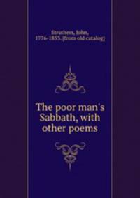 The poor man`s Sabbath, with other poems