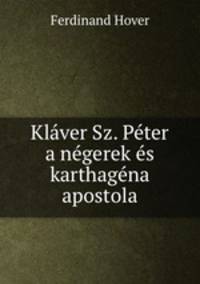 Klver Sz. Pter a ngerek s karthagna apostola