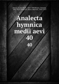 Analecta hymnica medii aevi. 40