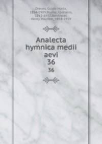 Analecta hymnica medii aevi. 36