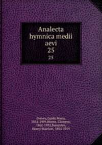 Analecta hymnica medii aevi. 25